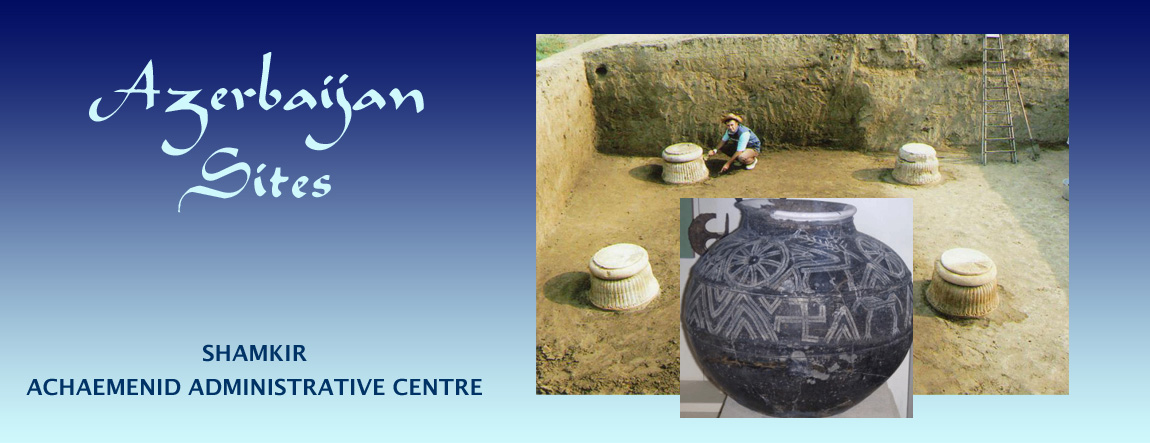 Shamkir Achaemenid site excavations