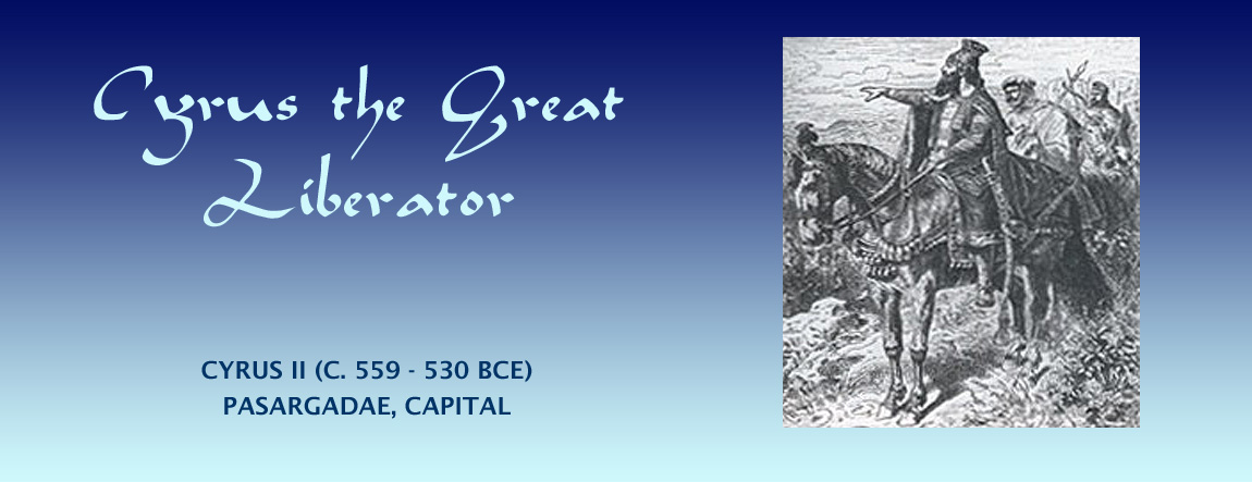 Achaemenian Dynasty. Cyrus the Great, the liberator, directing military operations